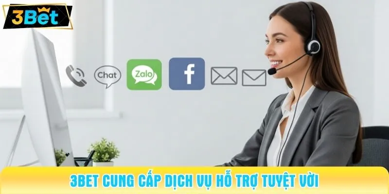 3BET cung cấp dịch vụ hỗ trợ tuyệt vời