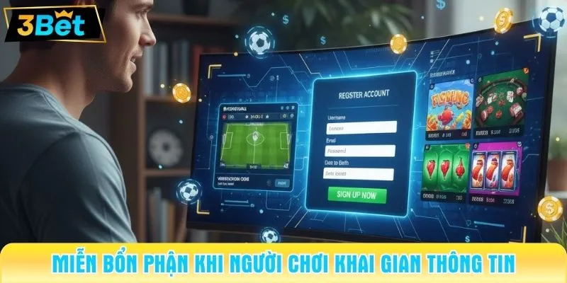 Miễn bổn phận khi người chơi khai gian thông tin