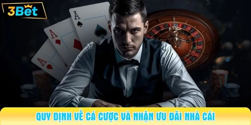 Quy định về cá cược và nhận ưu đãi nhà cái